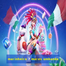 marinheiro 7 mares umbanda